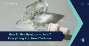 How To Use Hyaluronic Acid