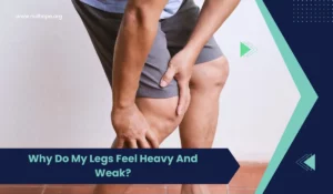 Legs Feel Heavy And Weak